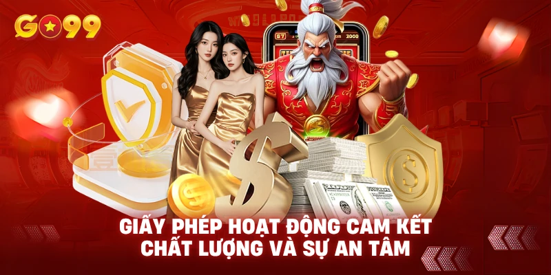 Giấy phép hoạt động Cam kết chất lượng và sự an tâm